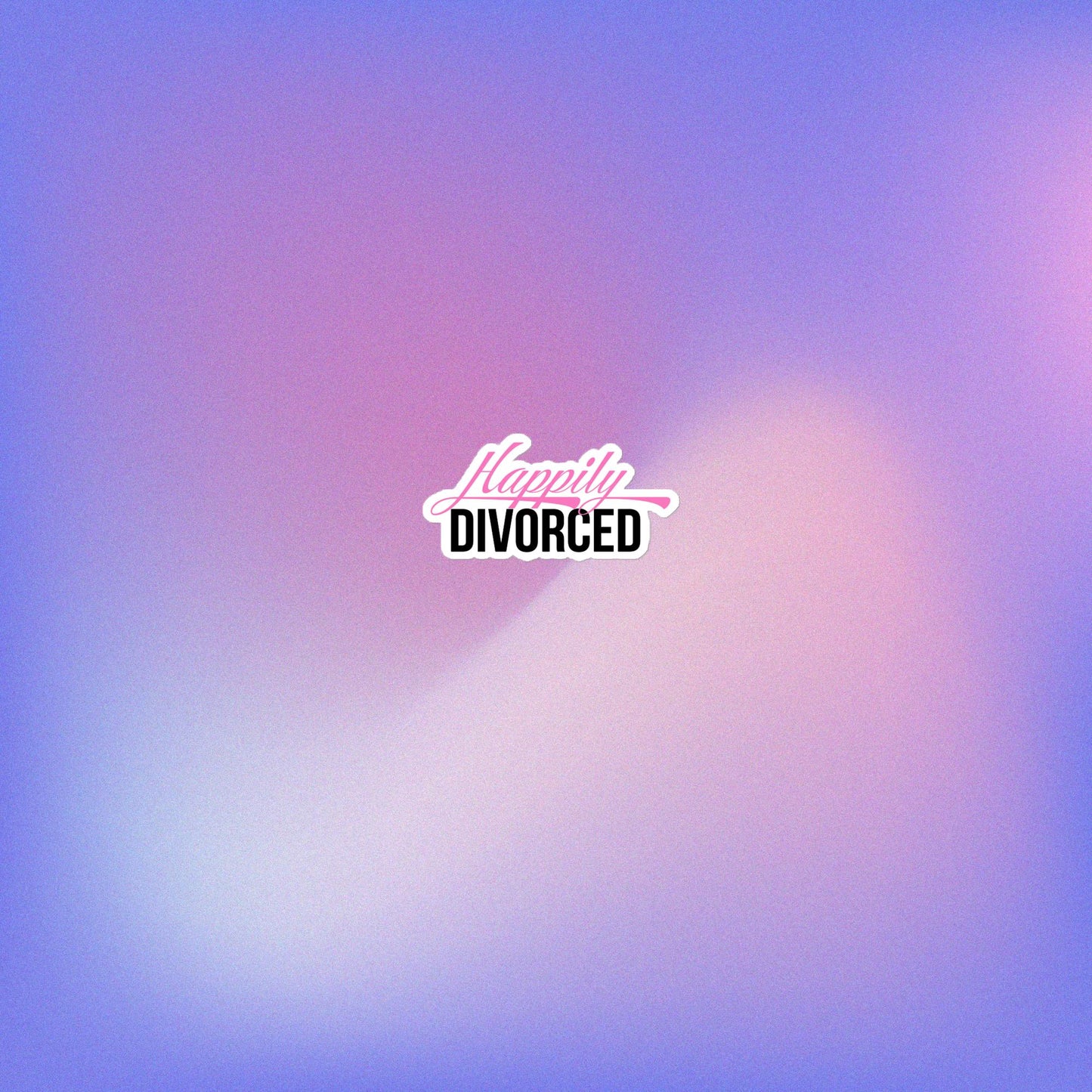 Celebration Mindset Exclusive: Happily Divorced Bubble-free stickers