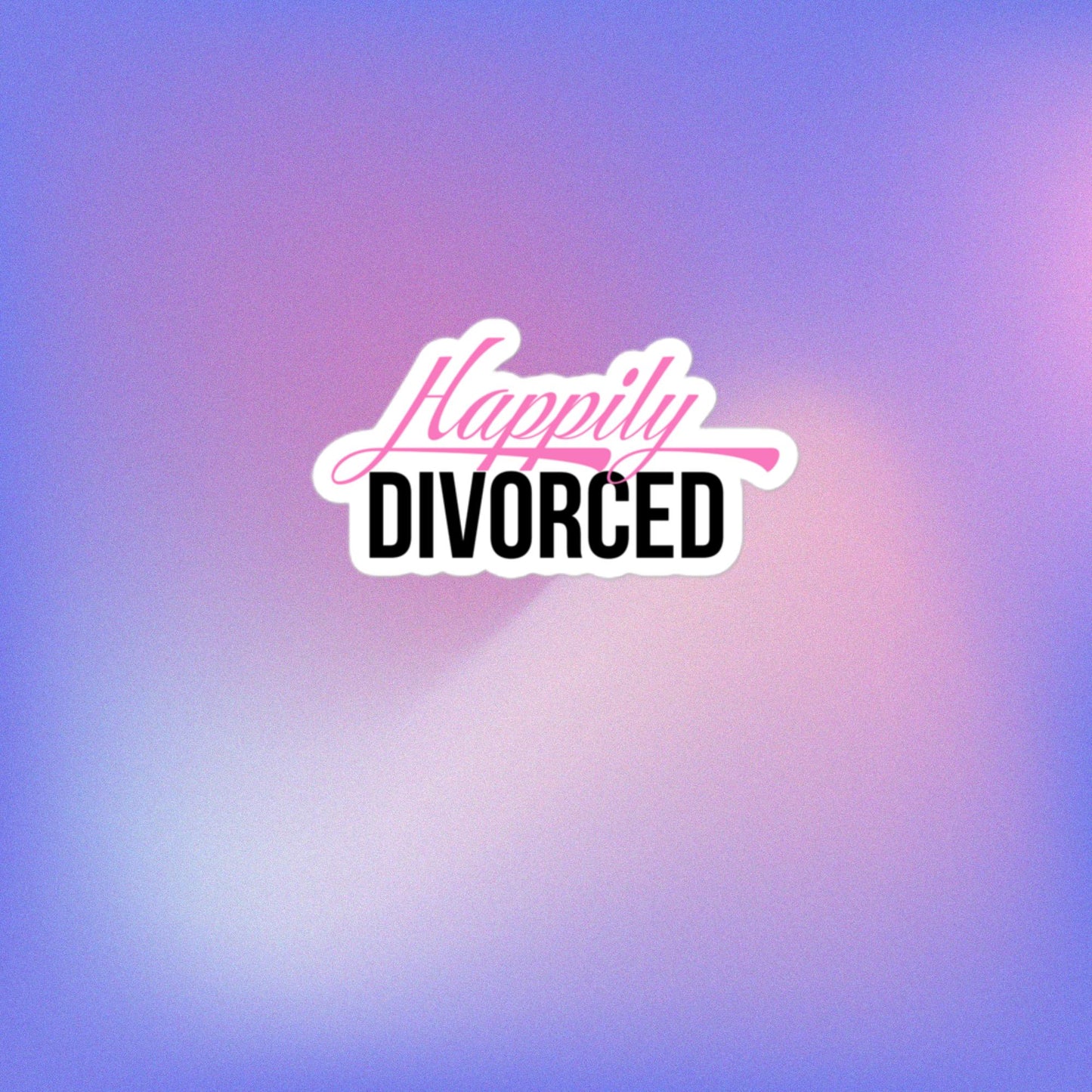 Celebration Mindset Exclusive: Happily Divorced Bubble-free stickers