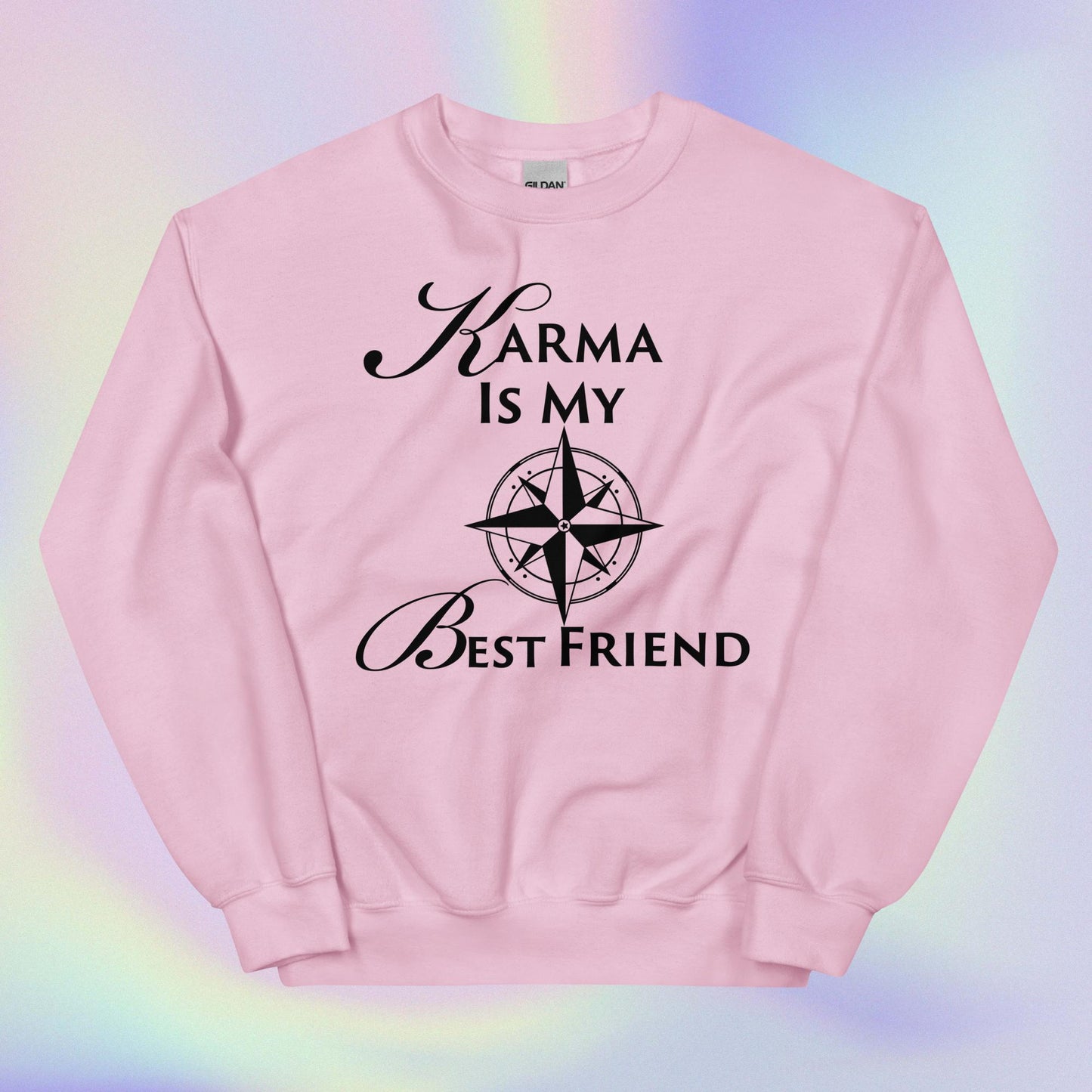 Celebration Mindset Exclusive: Karma Is My Best Friend,Unisex Sweatshirt