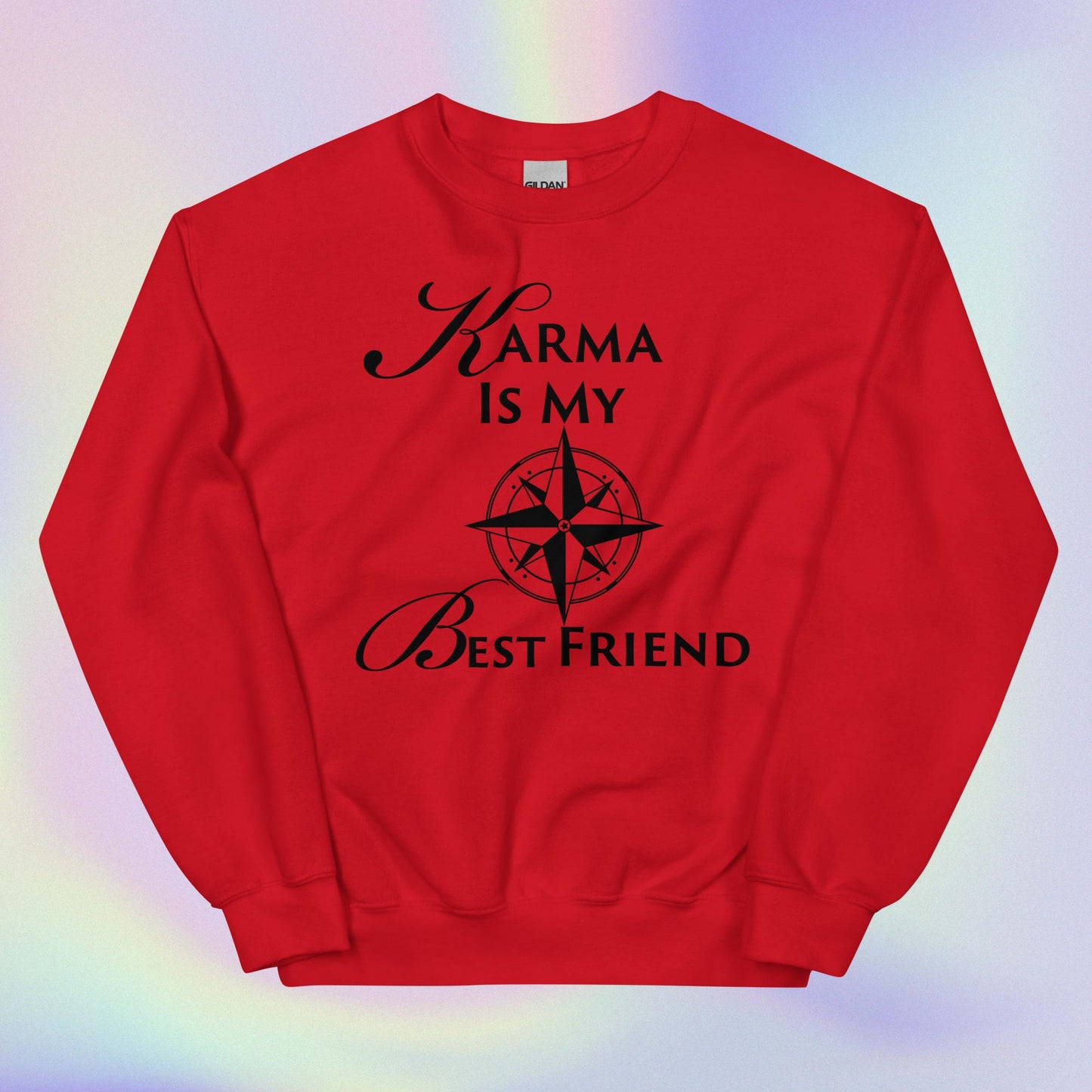 Celebration Mindset Exclusive: Karma Is My Best Friend,Unisex Sweatshirt