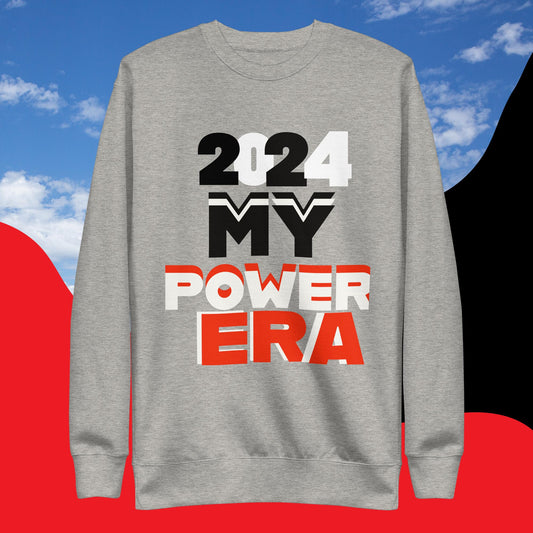 2024 My Power Era: Unisex Premium Sweatshirt