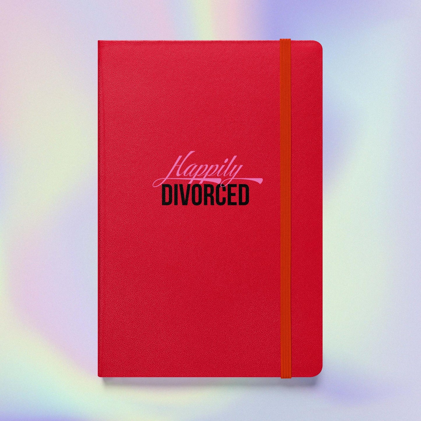 Happily Divorced: Hardcover bound notebook