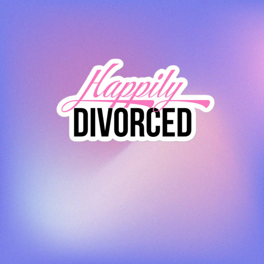 Celebration Mindset Exclusive: Happily Divorced Bubble-free stickers