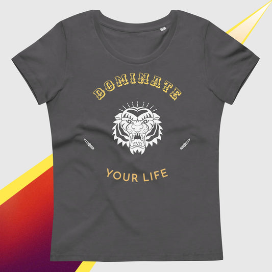 Dominate Your Life:  fitted eco tee